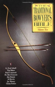 Traditional Bowyer's Bible (Lyons Press) - 9781585740864 by Jim Hamm, 9781585740864