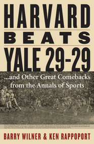 Harvard Beats Yale 29-29 (...and Other Great Comebacks from the Annals of Sports) by Barry Wilner, Ken Rappoport, 9781589793316