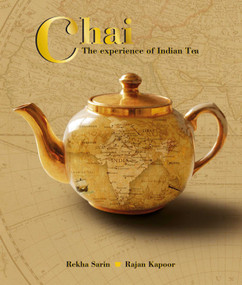 Chai (The Experience of Indian Tea) by Rekha Sarin, Rajan Kapoor, 9789381523919