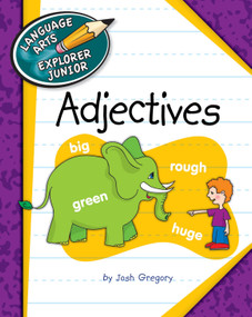 Adjectives by Josh Gregory, Kathleen Petelinsek, 9781624311802