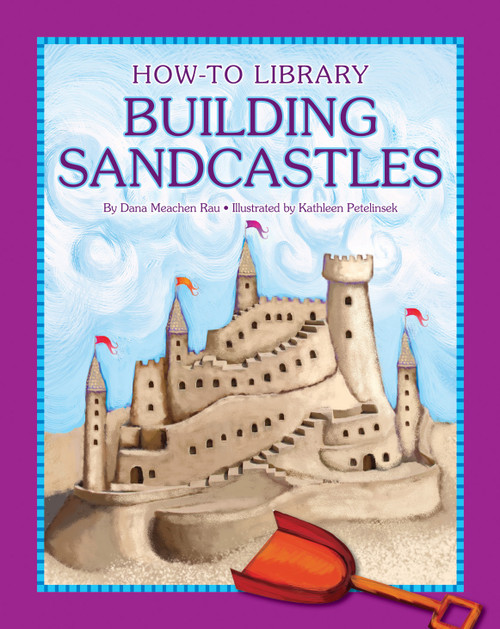 Building Sandcastles by Dana Meachen Rau, 9781610804684