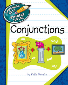 Conjunctions - 9781624313134 by Katie Marsico, Kathleen Petelinsek, 9781624313134