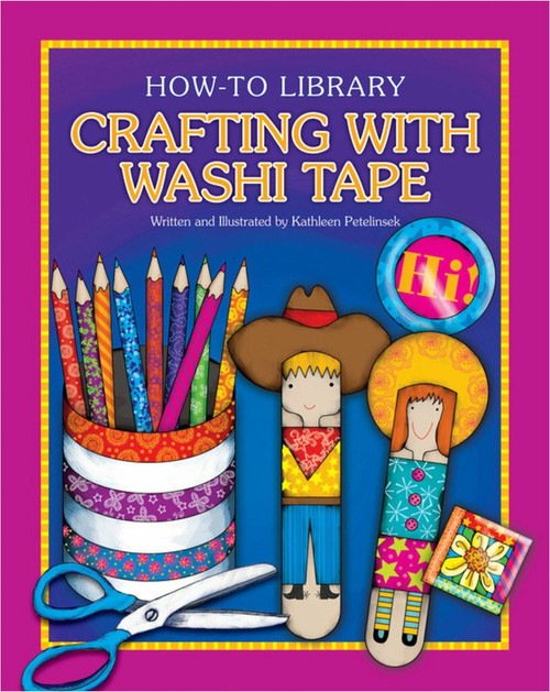 Crafting with Washi Tape by Kathleen Petelinsek, Kathleen Petelinsek, 9781631377785