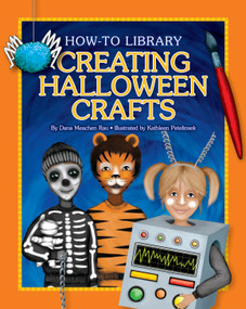 Creating Halloween Crafts by Dana Meachen Rau, Kathleen Petelinsek, 9781624311499