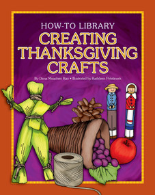 Creating Thanksgiving Crafts by Dana Meachen Rau, Kathleen Petelinsek, 9781624311482