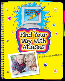 Find Your Way with Atlases by Adrienne Matteson, 9781610803700