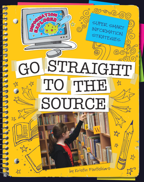 Go Straight to the Source by Kristin Fontichiaro, 9781602796409
