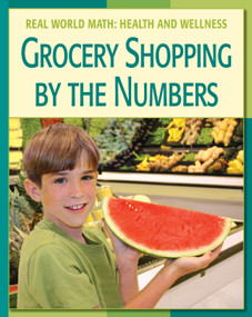 Grocery Shopping by the Numbers by Cecilia Minden, Tonya Walker, MA, Steven Abrams, MD, 9781602790063