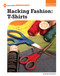 Hacking Fashion: T-Shirts by Kristin Fontichiaro, 9781631888717