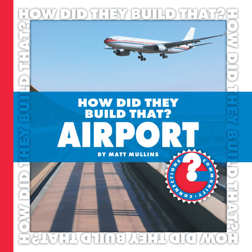 How Did They Build That? Airport by Matt Mullins, 9781602794863