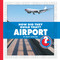 How Did They Build That? Airport by Matt Mullins, 9781602794863