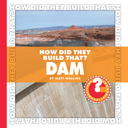 How Did They Build That? Dam by Matt Mullins, 9781602794887