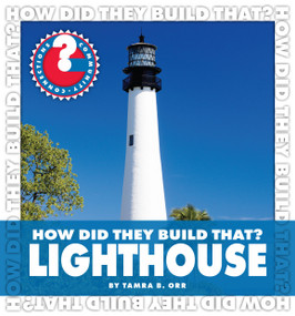 How Did They Build That? Lighthouse by Tamra B. Orr, 9781610801140
