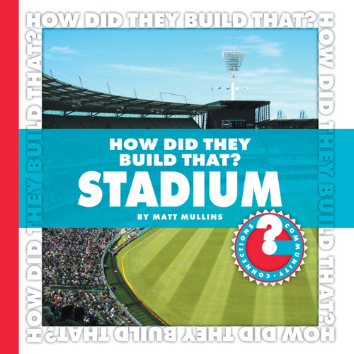 How Did They Build That? Stadium by Matt Mullins, 9781602794894