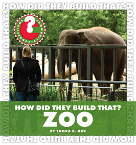 How Did They Build That? Zoo by Tamra B. Orr, 9781610801133