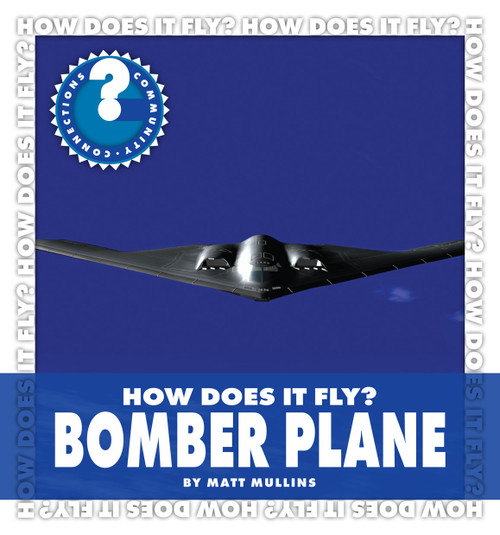 How Does It Fly? Bomber Plane by Matt Mullins, 9781610800679