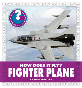 How Does It Fly? Fighter Plane by Matt Mullins, 9781610800662