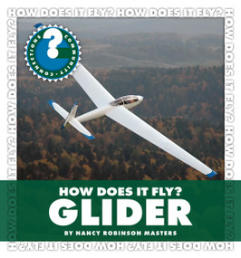 How Does It Fly? Glider by Nancy Robinson Masters, 9781610800723