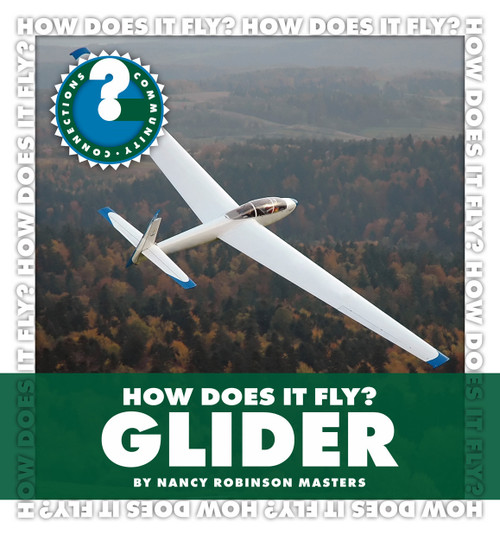 How Does It Fly? Glider by Nancy Robinson Masters, 9781610800723