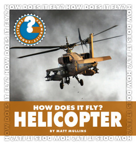 How Does It Fly? Helicopter by Matt Mullins, 9781610800655