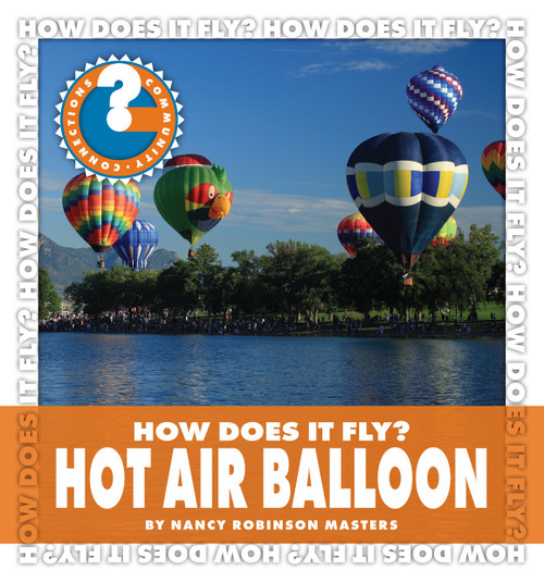 How Does It Fly? Hot Air Balloon by Nancy Robinson Masters, 9781610800686