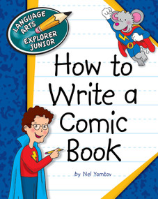 How to Write a Comic Book by Nel Yomtov, Kathleen Petelinsek, 9781624311871
