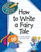 How to Write a Fairy Tale by Cecilia Minden, Kate Roth, 9781610803090