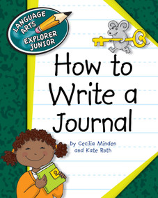 How to Write a Journal by Cecilia Minden, Kate Roth, 9781602799943
