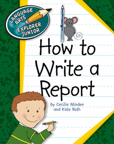 How to Write a Report by Cecilia Minden, Kate Roth, 9781610801058
