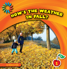 How's the Weather in Fall? - 9781610809276 by Rebecca Felix, Lauren McCullough, 9781610809276