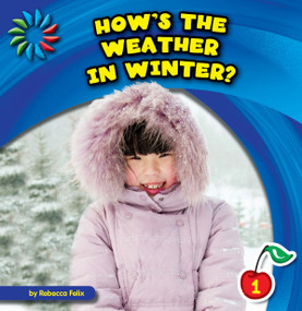 How's the Weather in Winter? - 9781631376504 by Rebecca Felix, Lauren McCullough, 9781631376504