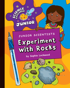 Junior Scientists: Experiment with Rocks by Sophie Lockwood, 9781602798366