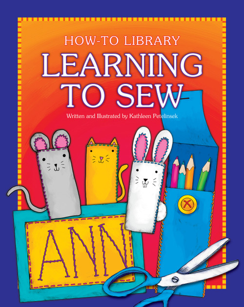 Learning to Sew - 9781631378003 by Kathleen Petelinsek, Kathleen Petelinsek, 9781631378003
