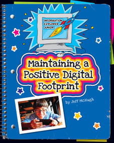 Maintaining a Positive Digital Footprint by Jeff McHugh, 9781631377891