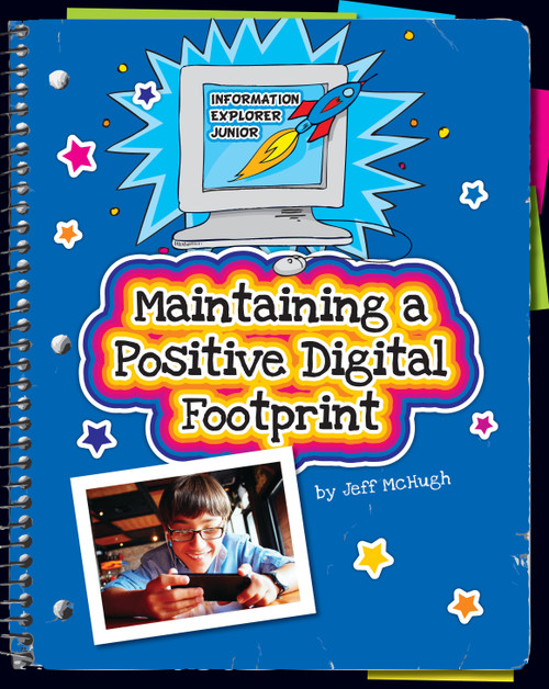 Maintaining a Positive Digital Footprint by Jeff McHugh, 9781631377891