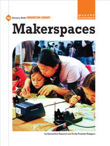 Makerspaces by Samantha Roslund, Emily Puckett Rodgers, 9781624311413