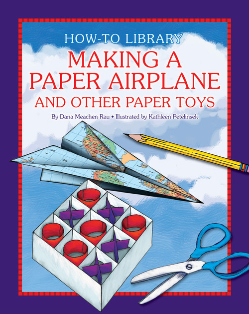Making a Paper Airplane and Other Paper Toys by Dana Meachen Rau, 9781610804738