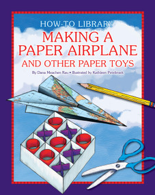 Making a Paper Airplane and Other Paper Toys - 9781610806473 by Dana Meachen Rau, 9781610806473