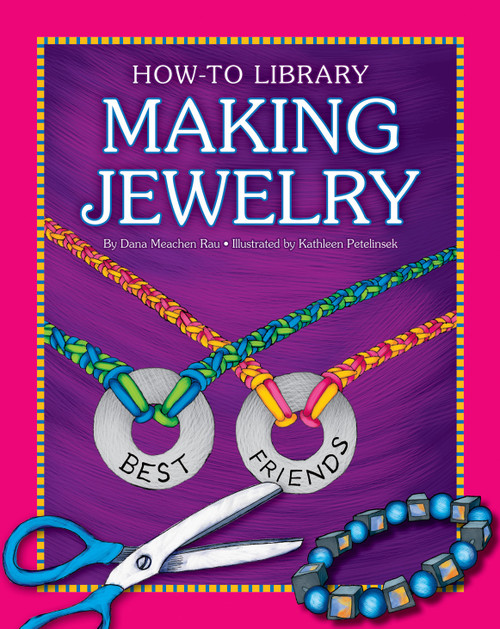 Making Jewelry by Dana Meachen Rau, 9781610804752