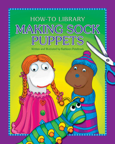 Making Sock Puppets by Kathleen Petelinsek, Kathleen Petelinsek, 9781631377822
