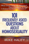 101 Frequently Asked Questions About Homosexuality by Mike Haley, 9780736914703