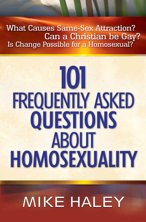 101 Frequently Asked Questions About Homosexuality by Mike Haley, 9780736914703
