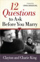 12 Questions to Ask Before You Marry by Clayton King, Sharie King, Craig Groeschel, 9780736937771