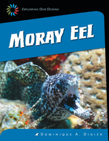 Moray Eel by Dominique A. Didier, 9781631880209