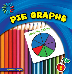 Pie Graphs - 9781624313943 by Sherra G. Edgar, 9781624313943