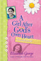 A Girl After God's Own Heart Devotional by Elizabeth George, 9780736947657