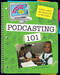 Podcasting 101 by Kristin Fontichiaro, 9781602799530