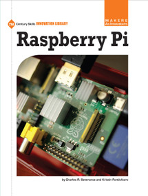 Raspberry Pi by Charles R. Severance, Kristin Fontichiaro, 9781624311390