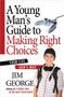 A Young Man's Guide to Making Right Choices (Your Life God's Way) by Jim George, 9780736930253