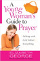 A Young Woman's Guide to Prayer (Talking with God About Everything) by Elizabeth George, 9780736944991